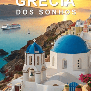 Grécia dos sonhos, um guia das Ilhas Gregas e Mediterrâneas